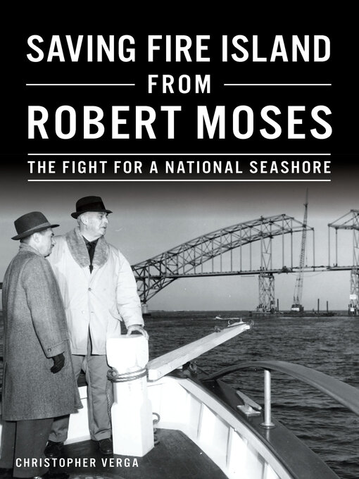 Title details for Saving Fire Island from Robert Moses by Christopher C. Verga - Available